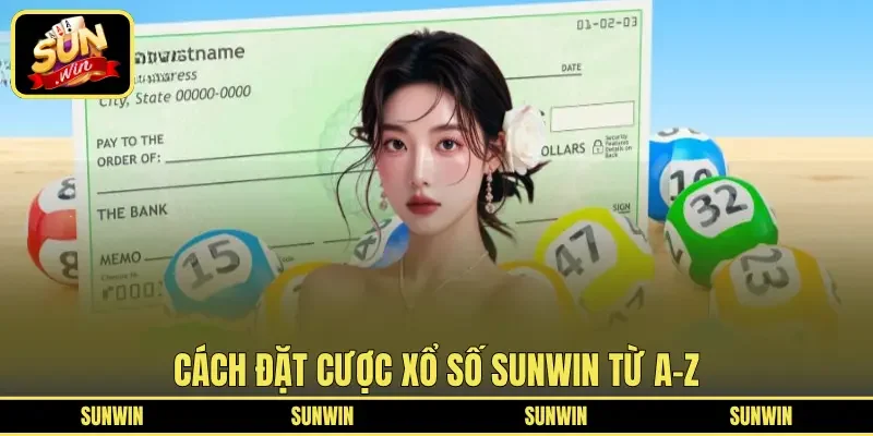 Cách đặt cược xổ số SUNWIN từ A-Z