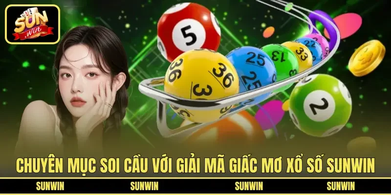 Chuyên mục soi cầu với giải mã giấc mơ xổ số Sunwin