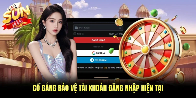 Cố gắng bảo vệ tài khoản đăng nhập hiện tại