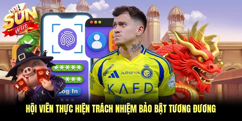 Hội viên thực hiện trách nhiệm bảo bật tương đương