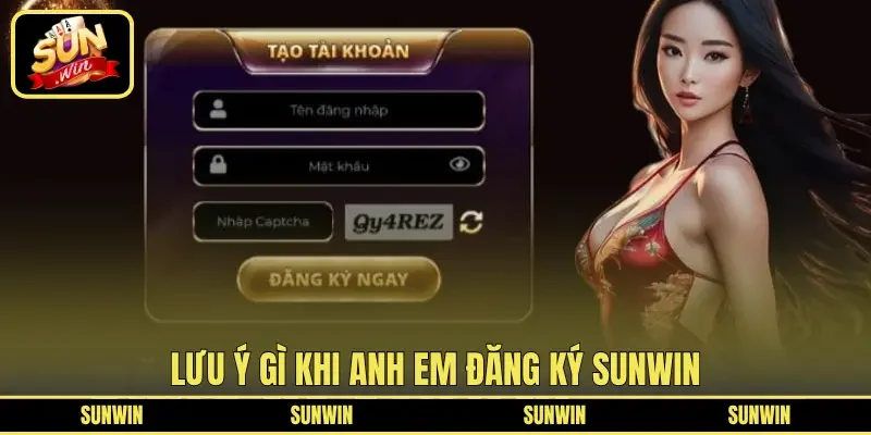 Lưu ý gì khi anh em đăng ký SUNWIN