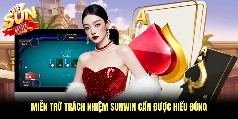 Miễn trừ trách nhiệm Sunwin cần được hiểu đúng