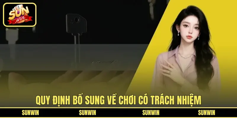 Quy định bổ sung về chơi có trách nhiệm