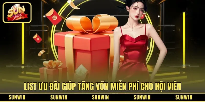List ưu đãi giúp tăng vốn miễn phí cho hội viên